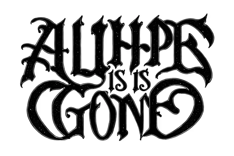 Strict Text In Gothic Letters In A Row Without Graphics Only Letters All Hope Is Gone