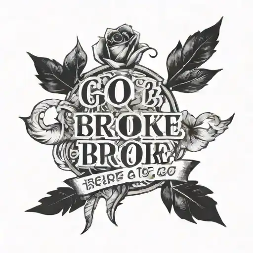 Go Broke Before You Go Broke Quote