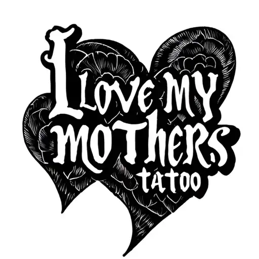 That Says Script I Love My Mothers