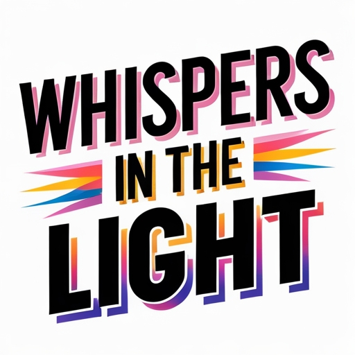 Whispers in the Light