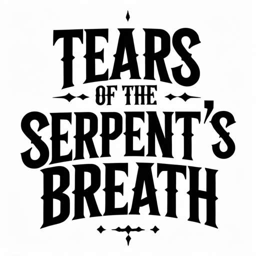 Tears of the Serpent’s Breath