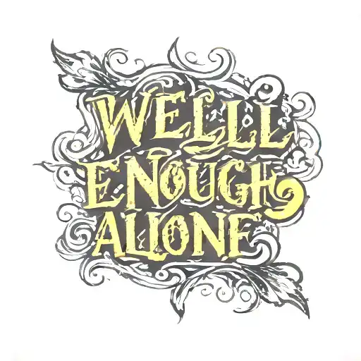 Well Enough Alone Lettering