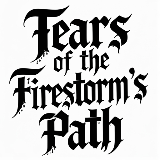Tears of the Firestorm’s Path