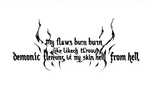My Flaws Burn Through My Skin Like Demonic Flames From Hell