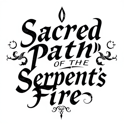 Sacred Path of the Serpent’s Fire