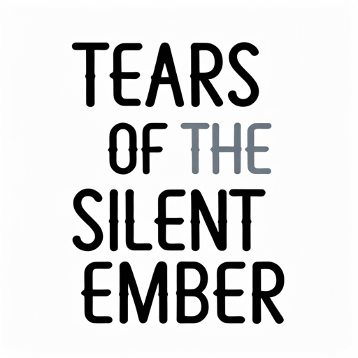 Tears of the Silent Ember