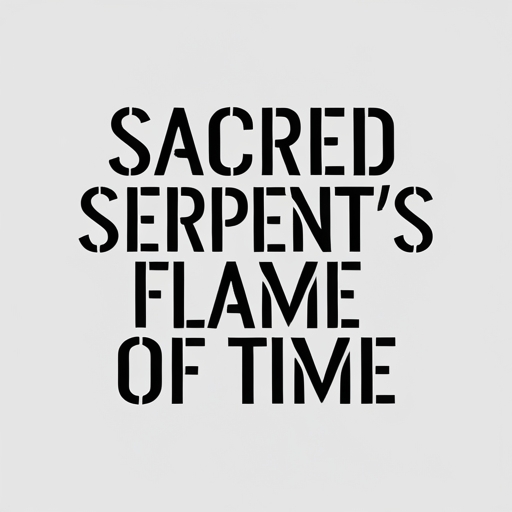 Sacred Serpent’s Flame of Time