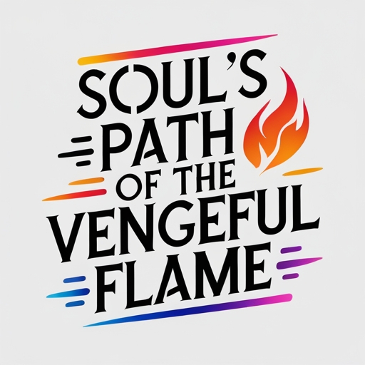 Soul’s Path of the Vengeful Flame