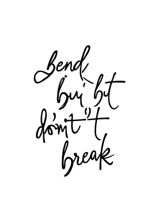 Script Saying Bend But Dont Break