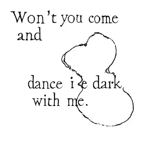 Won't You Come And Dance In The Dark With Me