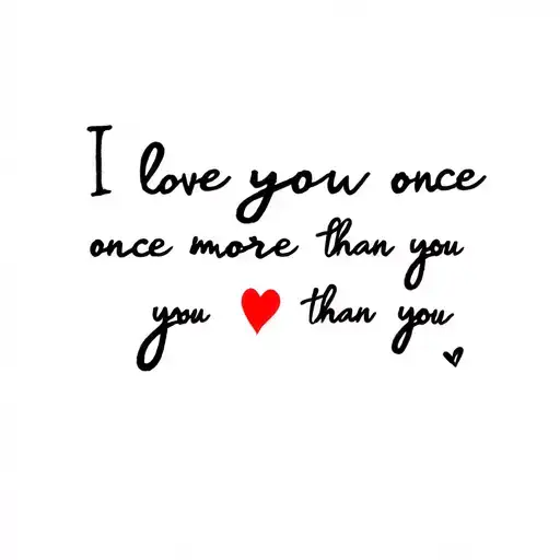 I Love You Once More Than You