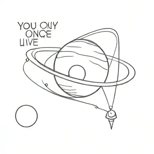 You Only Live Once And Saturn Sketch With Faith
