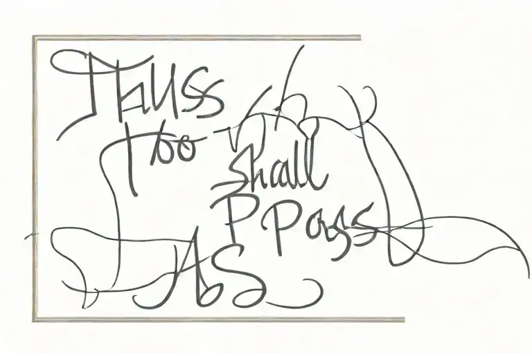 This Too Shall Pass Written In Fine Line