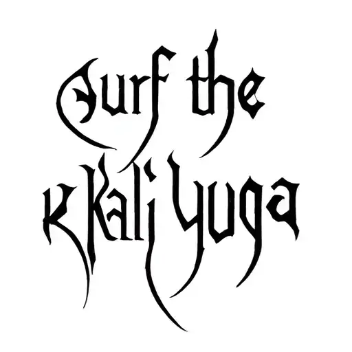 Surf The Kali Yuga Minimalist Black Work Gothick Style Lettering