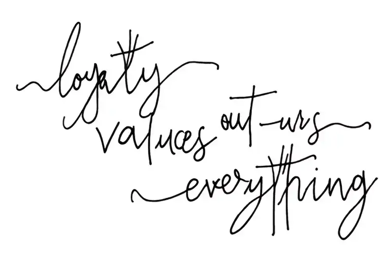 Loyalty Out Values Everything