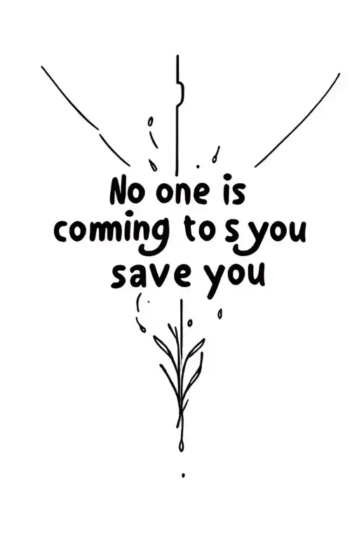 No One Is Coming To Save You