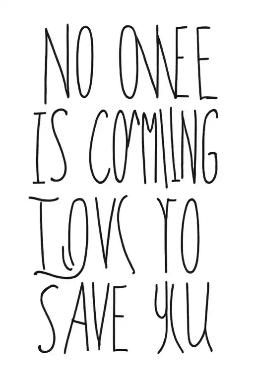 No One Is Coming To Save You