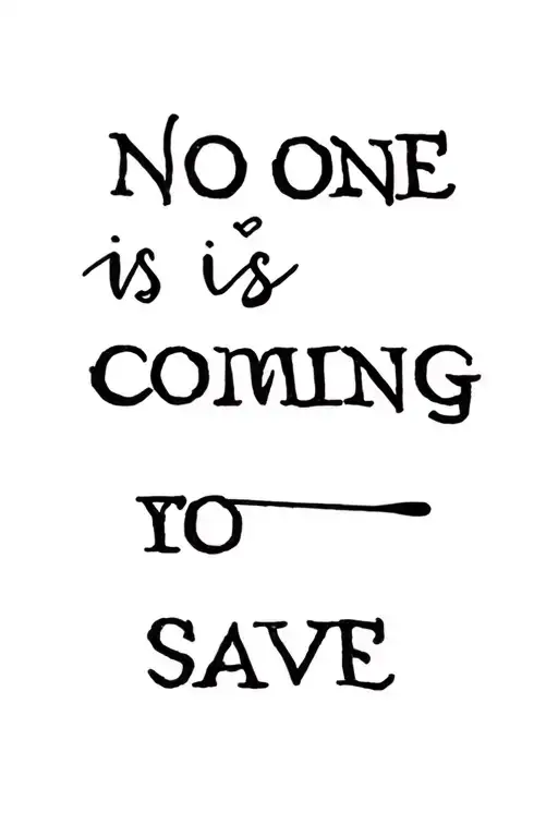 No One Is Coming To Save You