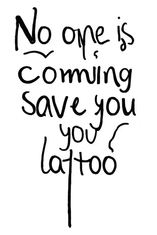 No One Is Coming To Save You