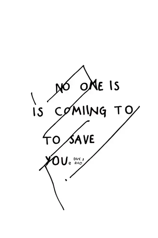 No One Is Coming To Save You