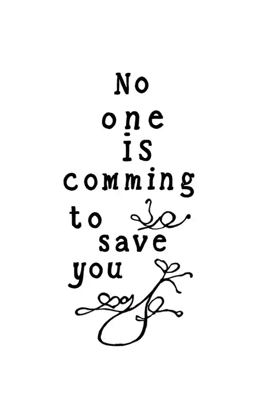 No One Is Coming To Save You