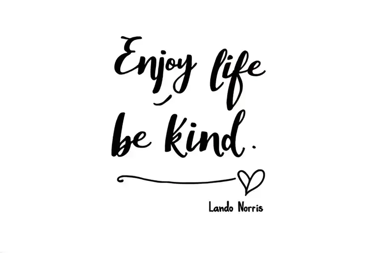 Enjoy Life Be Kind Lando Norris Quote Written
