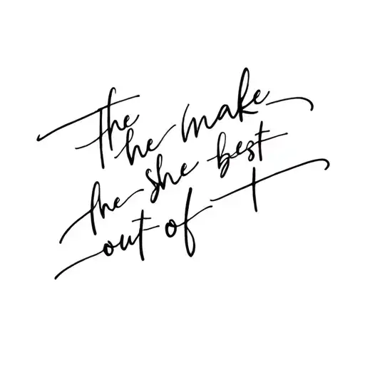 The Quote Make The Best Out Of It