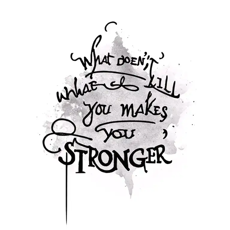 What Doesn't Kill You Makes You Stronger