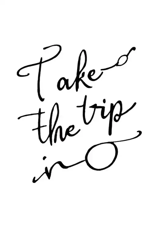 Take The Trip In Script