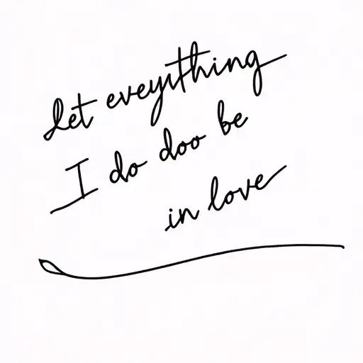 Let Everything I Do Be Done In Love