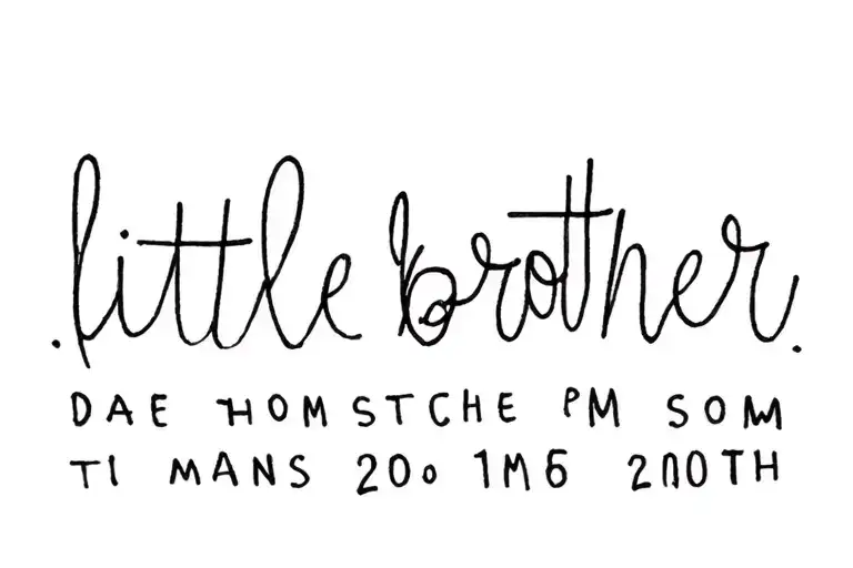 Something That Shows How Much My Little Brother Means To Me Maybe Something With His Date Of Birth