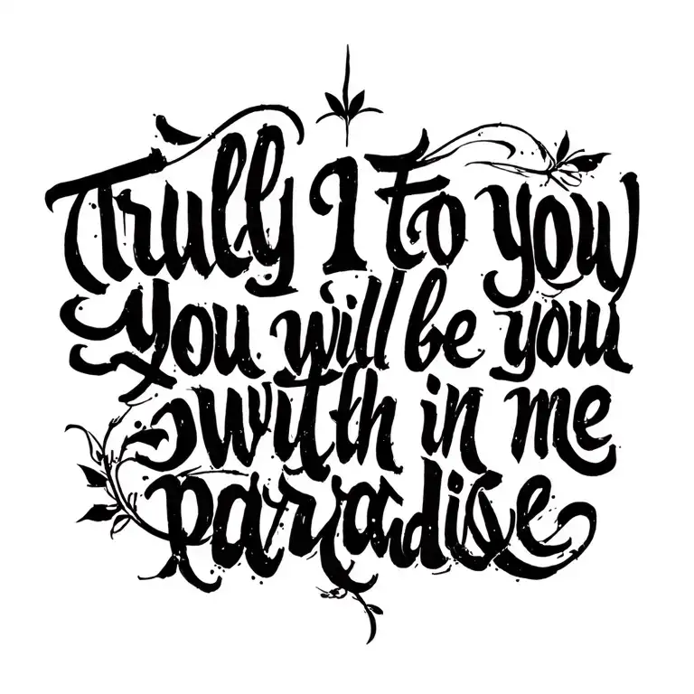 Writing The Quote 'Truly I Say To You You Will Be With Me In Paradise' In A Calligraphy Font