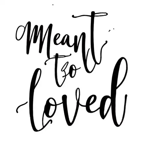 Meant To Be Loved