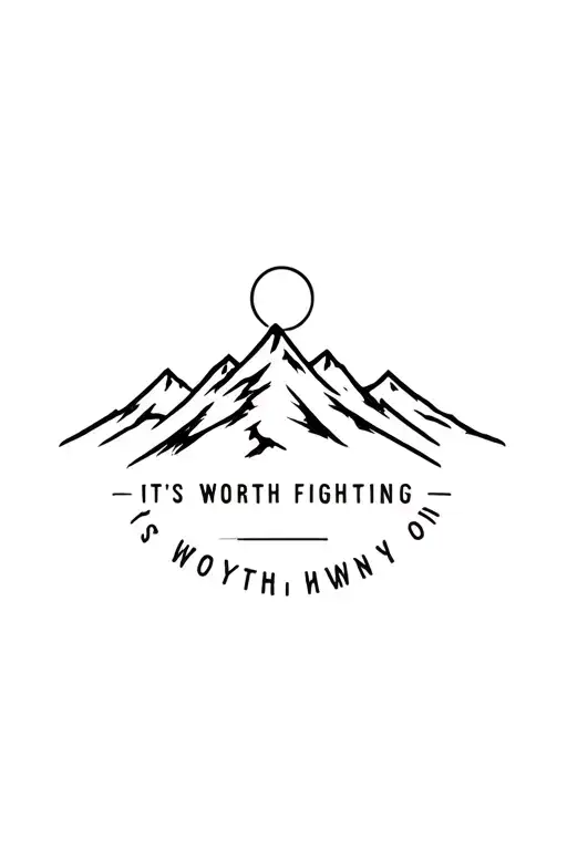 Mountain With The Rising Sun Of A Lifeline And The Saying Of It's Worth Fighting