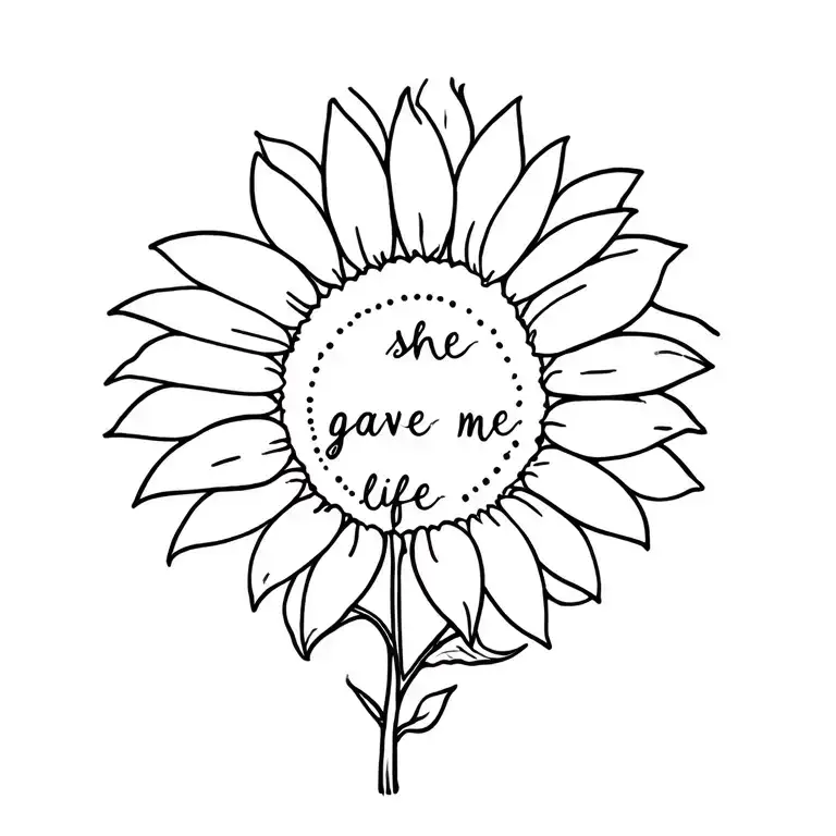 Minimalist Sunflower With The Words She Gave Me Life Along Side It