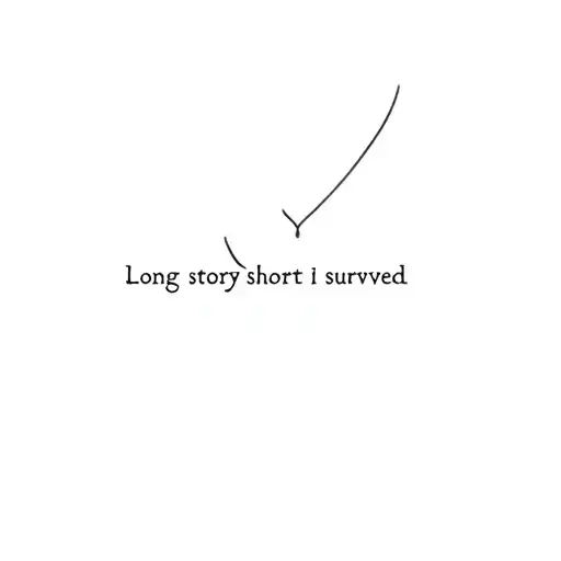Long Story Short I Survived