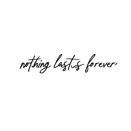 Nothing Lasts Forever