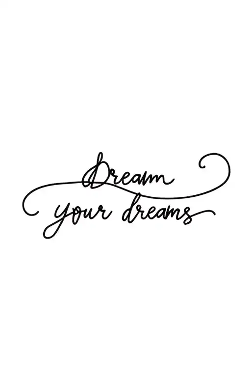 Dream Chase Your Dreams