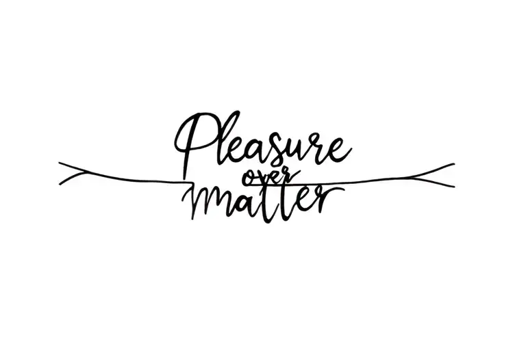 Pleasure Over Matter