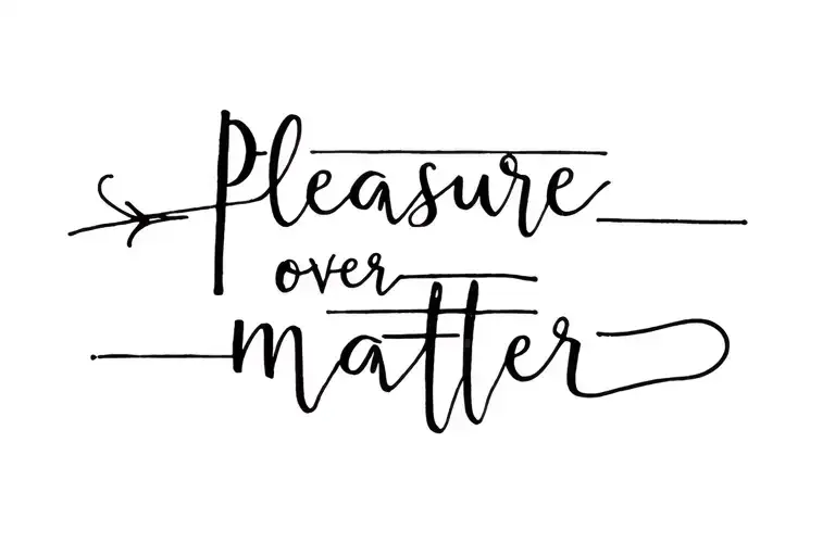 Pleasure Over Matter Words