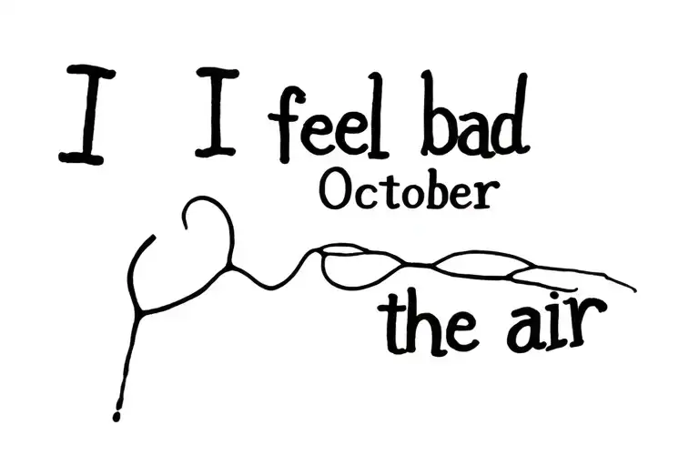 I Feel Bad October In The Air