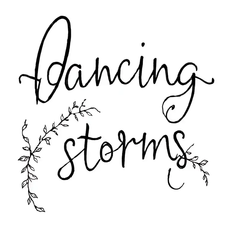 Dancing In My Storms Phrase Incorporating Vine Wrapping