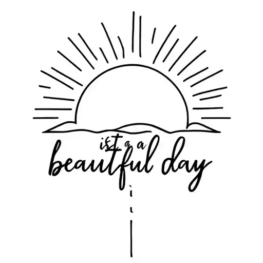 Sunrise With The Words Its A Beautiful Day