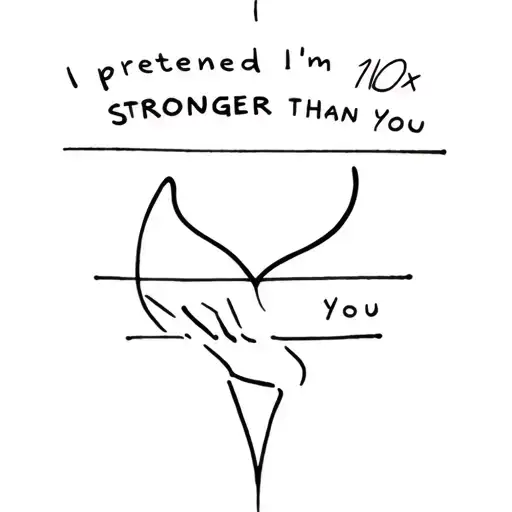 I Pretend I'm 10X Stronger Than You