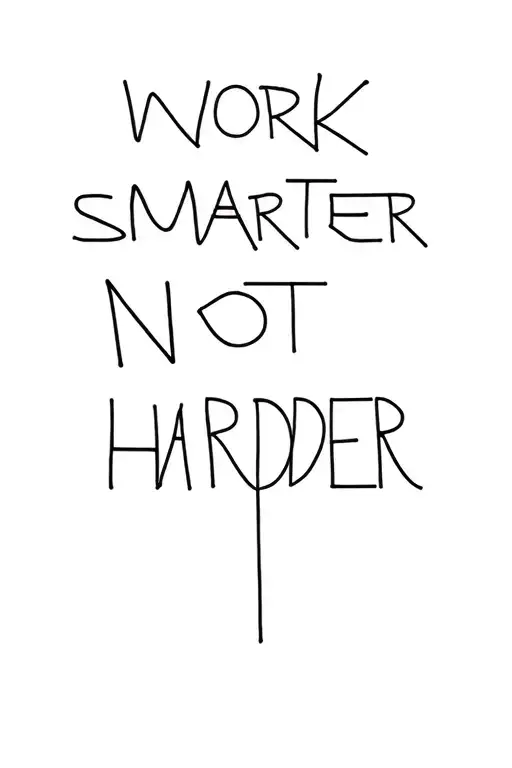 Work Smarter Not Harder