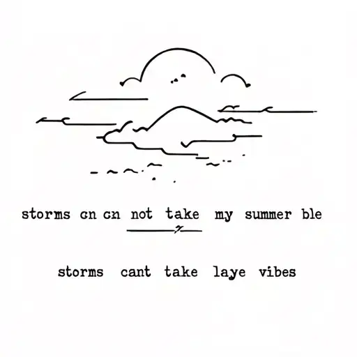 Storms Can Not Take My Summer Vibes