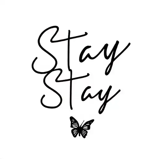 Stay Stay Stay Text With A Butterfly At The End Of This Simple And Minimal Design