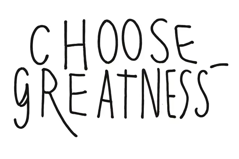Choose Greatness