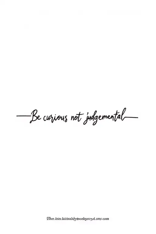 Be Curious Not Judgemental