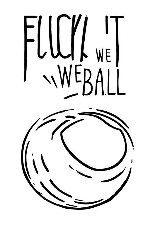 Fuck It We Ball